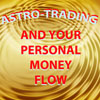 Astro-Trading and Your Personal Money Flow